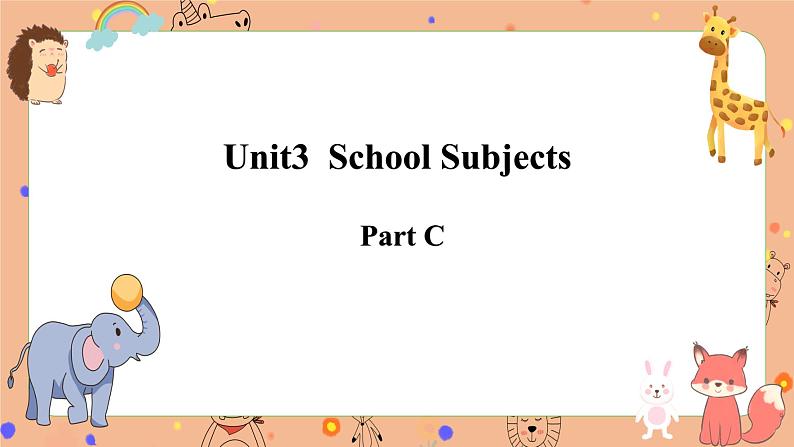 Unit 3 School Subjects  Part C课件+素材01