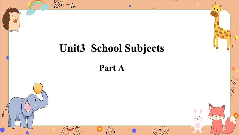 Unit 3 School Subjects Part A课件+素材01