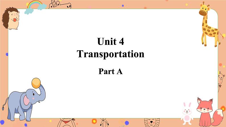 Unit 4 Transportation Part A 课件+素材01