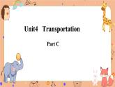 Unit 4 Transportation Part C 课件+素材