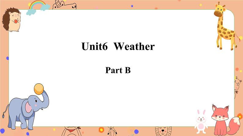 Unit6  Weather Part B  课件+素材01