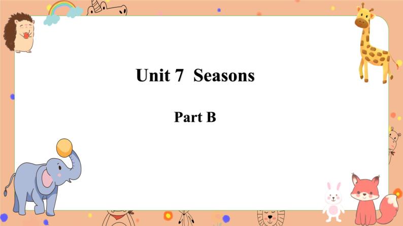 Unit7  Seasons Part B  课件+素材01