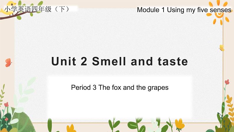 Module 1  Unit 2  Smell and taste  第3课时教案+任务单+课件01