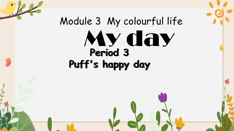 Module 3 Unit 7 My day 第3课时 教案+课件+任务单01