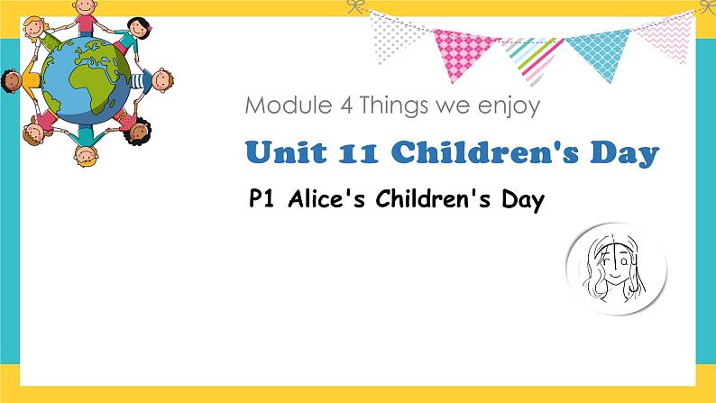 Module 4 Unit 11 Children’s day第1课时 教案+课件04