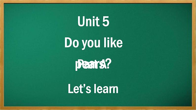 Unit 5 Do you like pears Part A Let's learn（课件）人教PEP版英语三年级下册01