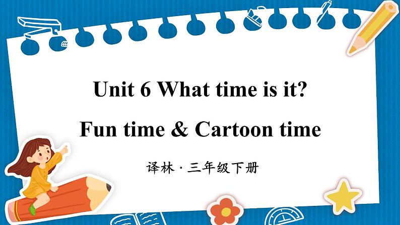 Unit 6 Fun time & Cartoon time（课件+素材）译林版（三起）英语三年级下册01