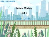 外研版 六年级下册  Review Module 1 授课课件