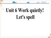【精品配套备课包】五年级下册英语-Unit 6 Work quietly!Part A Let's spell 课件+教案+学案+练习+音视频素材人教PEP