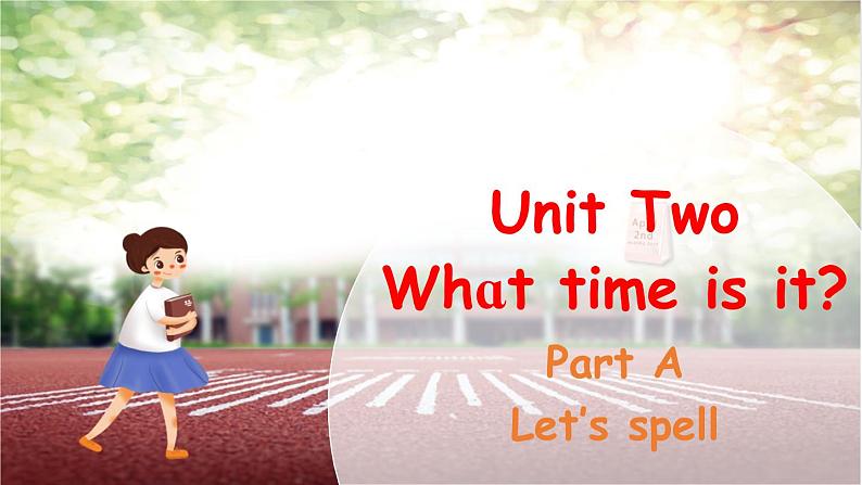 Unit 2 What time is it Part A Let's spell课件+素材01