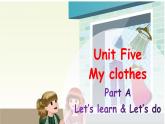 Unit 5 My clothes Part A Let's learn课件+素材