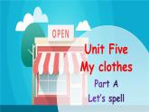 Unit 5 My clothes Part A Let's spell课件+素材