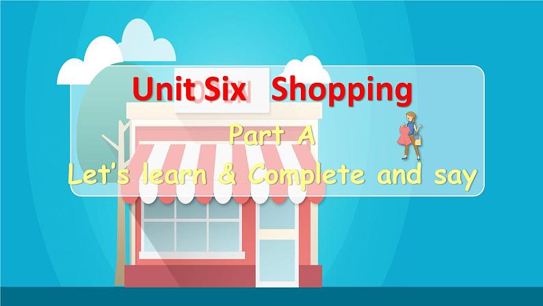 Unit 6 Shopping Part A Let's learn课件+素材01