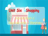 Unit 6 Shopping Part B&C Read and write ~ Story time课件+素材