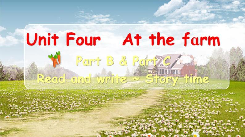 Unit 4 At the farm Part Read and write ~ Story time课件+素材01
