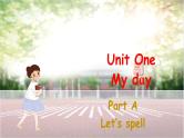 Unit 1 My day Part A Let's spell课件+素材