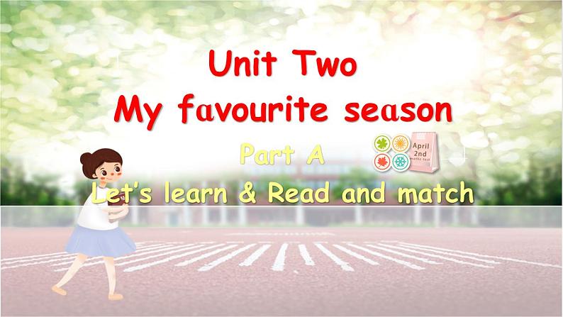 Unit 2 My favourite season Part A Let's learn课件+素材01