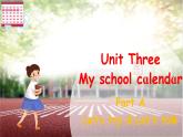 Unit 3 My school calendar Part A Let's talk课件+素材