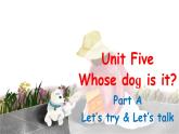 Unit 5 Whose dog is it Part A Let's talk课件+素材
