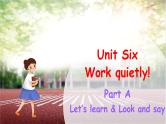 Unit 6 Work quietly Part A Let's learn课件+素材