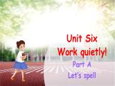 Unit 6 Work quietly Part A Let's spell课件+素材