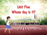 Unit 5 Whose dog is it Part B&C Read and write ~ Story time课件+素材