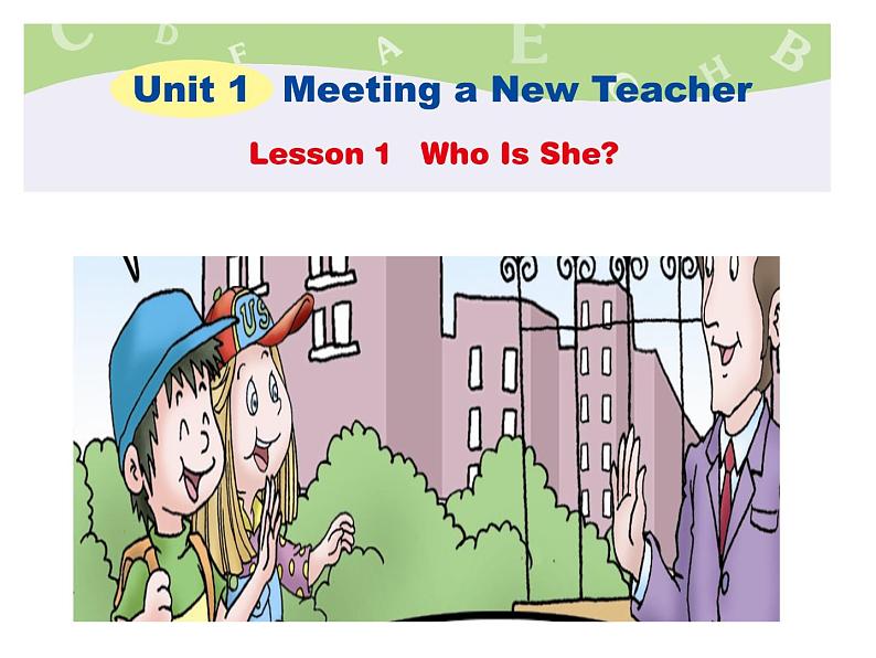 川教版三起 四下Unit 1 Meeting a New Teacher Lesson 1 Who Is She课件01