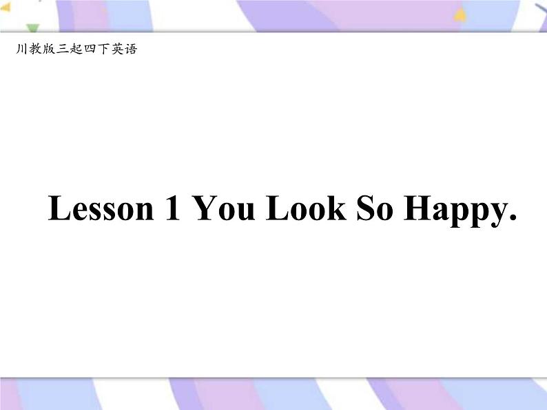 Lesson 1 You Look So Happy课件（23张）第1页