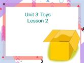 Unit 3 Toys Lesson 2 课件3