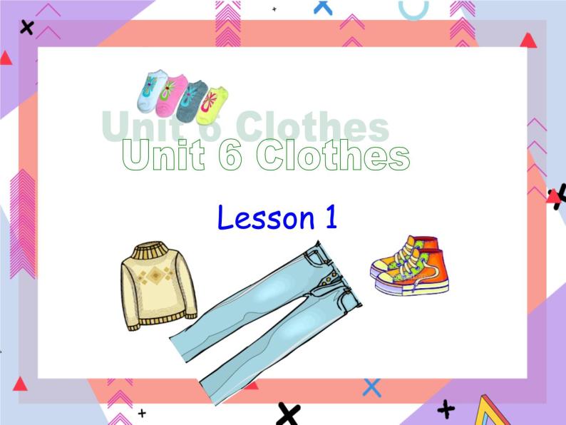 Unit 6 Clothes Lesson 1（课件+ 教案）301