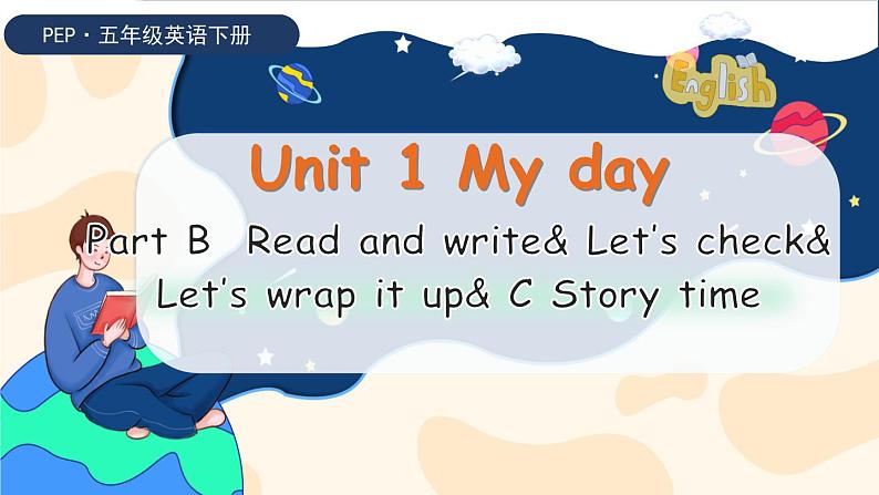 U1 第6课时 B Read and write& Let's check& Let's wrap it up& C Story time 课件01