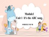 Module 1 Unit 1 It’s the ABC song. 课件PPT+音视频素材