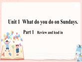 Module 6 Unit 1 What do you do on Sundays？ 课件PPT+音视频素材