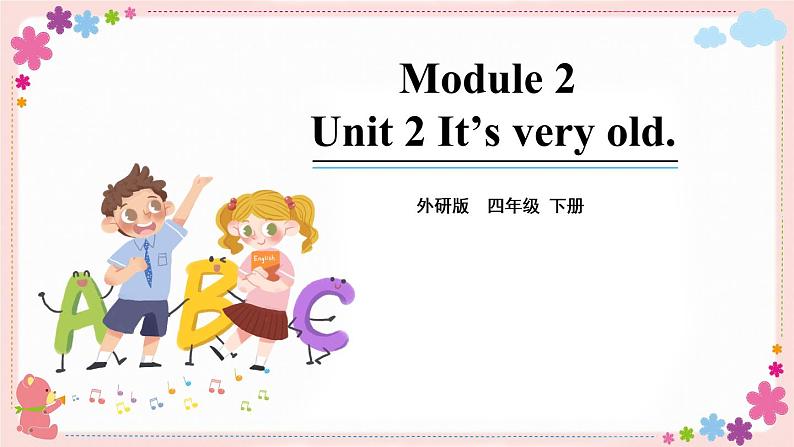 Module 2 Unit 2 It's very old. 课件PPT+音视频素材01