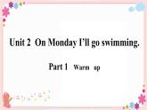 Module 3 Unit 2 On Monday I'll go swimming. 课件PPT+音视频素材