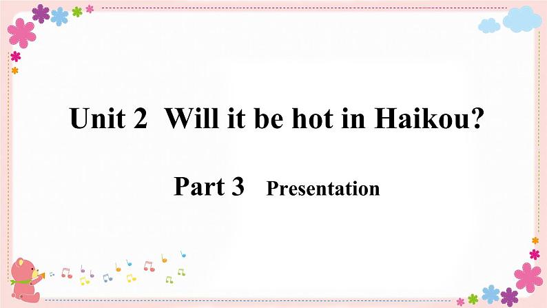 Module 4 Unit 2 Will it be hot in Haikou？ 课件PPT+音视频素材06