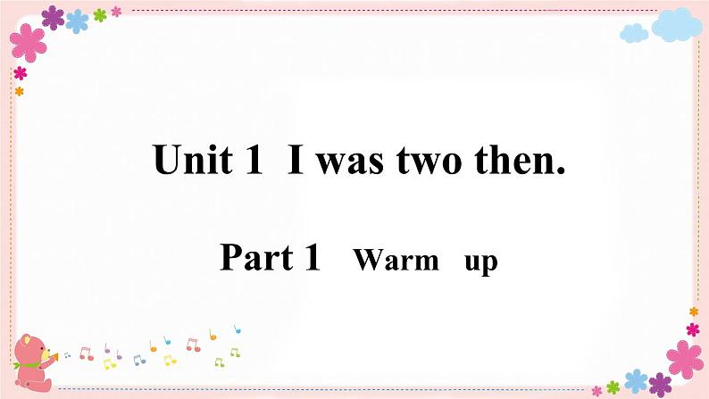 Module 5 Unit 1 I was two then. 课件PPT+音视频素材02