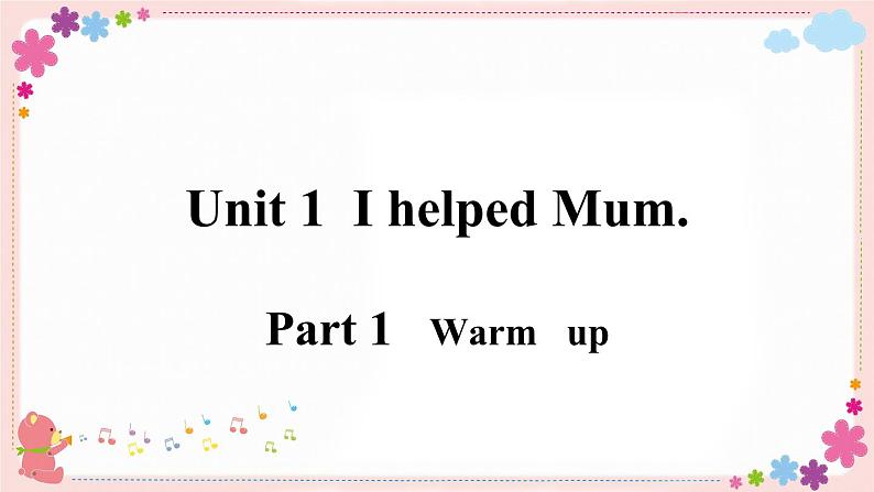 Module 7 Unit 1 I helped Mum. 课件PPT+音视频素材02