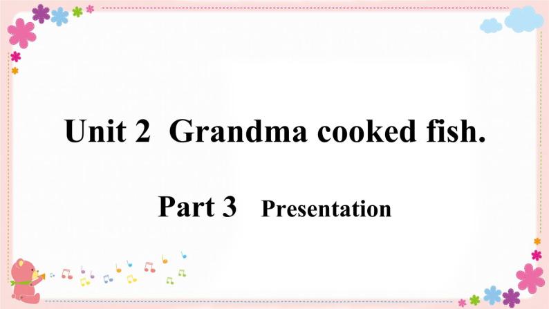 Module 7 Unit 2 Grandma cooked fish. 课件PPT+音视频素材08