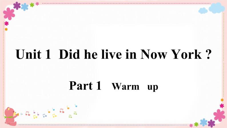 Module 9 Unit 1 Did he live in New York？ 课件PPT+音视频素材02
