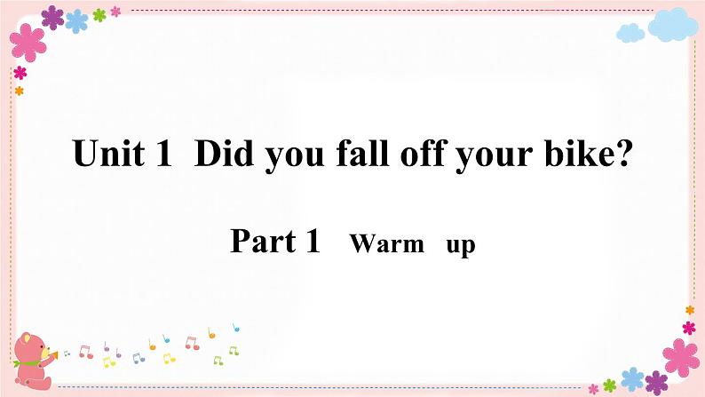 Module 10 Unit 1 Did you fall off your bike？ 课件PPT+音视频素材02