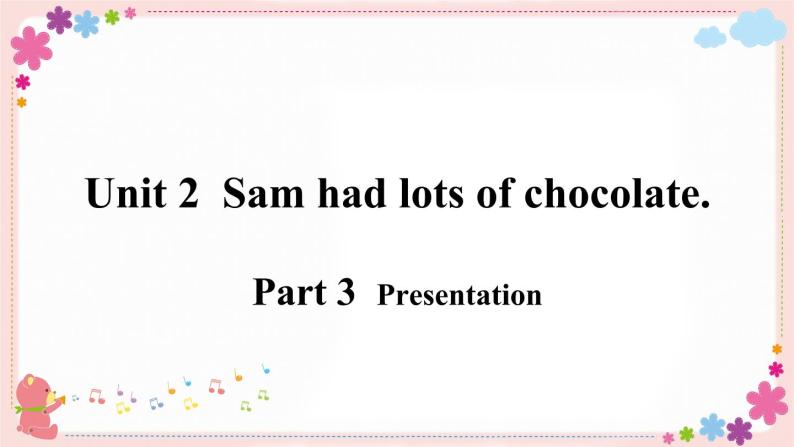 Module 10 Unit 2 Sam had lots of chocolates. 课件PPT+音视频素材07