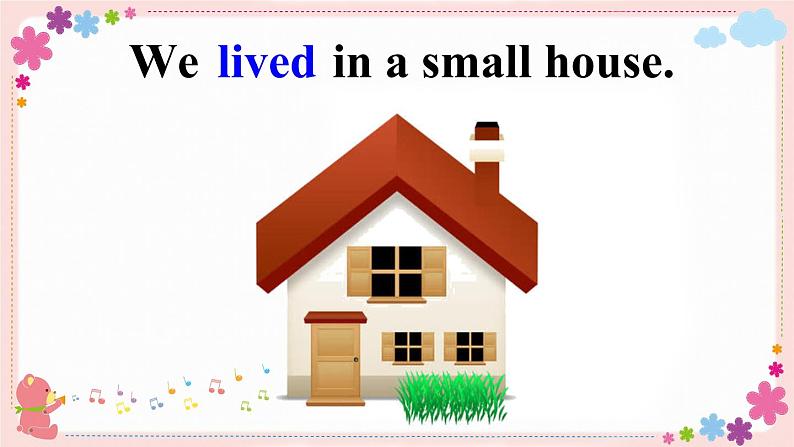 Module 1 Unit 1 We lived in a small house 课件+素材07