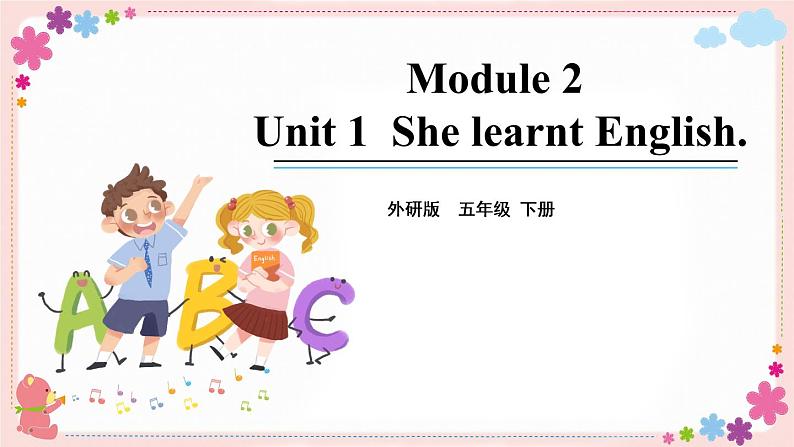 Module 2 Unit 1 She learnt English 课件+素材01