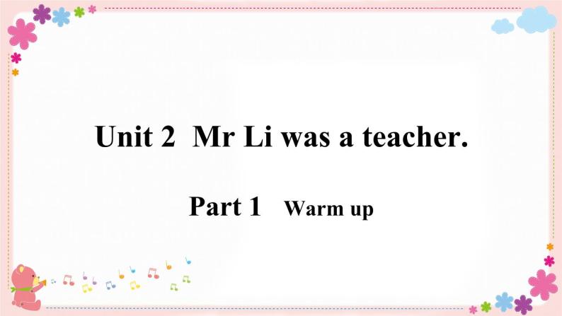 Module 2 Unit 2 Mr Li was a teacher 课件+素材02