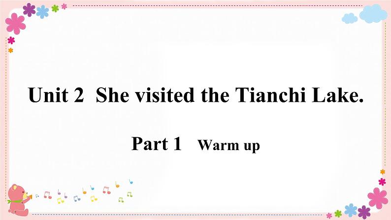 Module 6 Unit 2 She visited the Tianchi Lake 课件+素材02