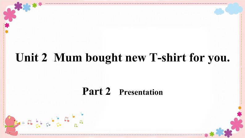 Module 9 Unit 2 Mum bought new T-shirts for you 课件+素材05