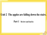 Module 4 Unit 2 The apples are falling down the stairs（课件PPT+音视频素材）