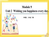 Module 9 Unit 2 Wishing you happiness every day（課件PPT+音視頻素材）