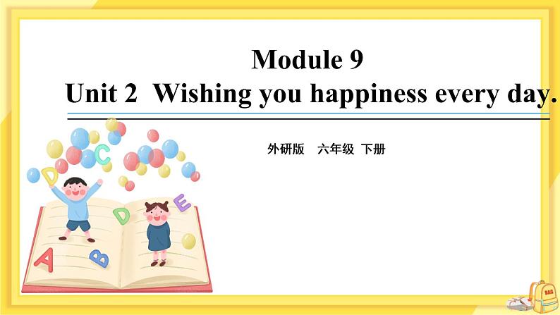 Module 9 Unit 2 Wishing you happiness every day（课件PPT+音视频素材）01